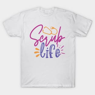 Scrub Life T-Shirt